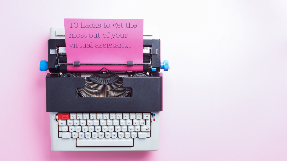 10 hacks to get the most out of your virtual assistant